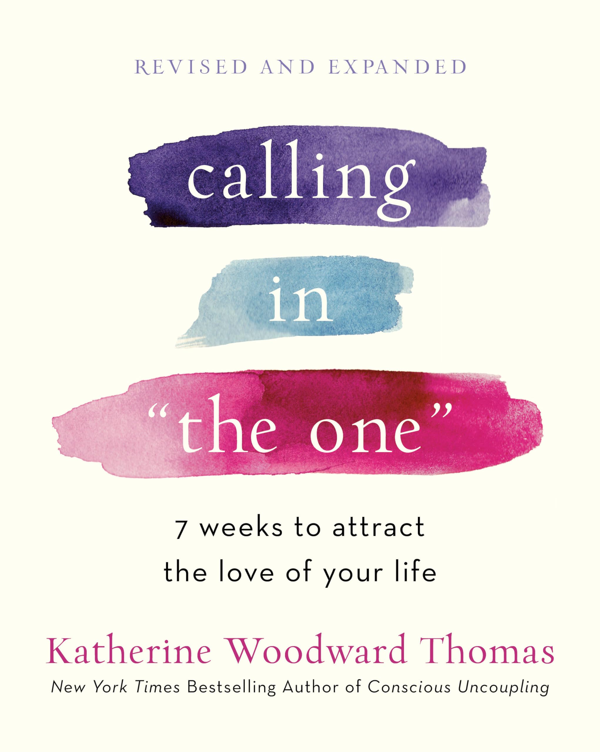 Calling In 'The One' Revised And Expanded: 7 Weeks To Attract The Love Of Your Life-used