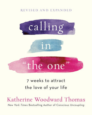 Calling In 'The One' Revised And Expanded: 7 Weeks To Attract The Love Of Your Life-used