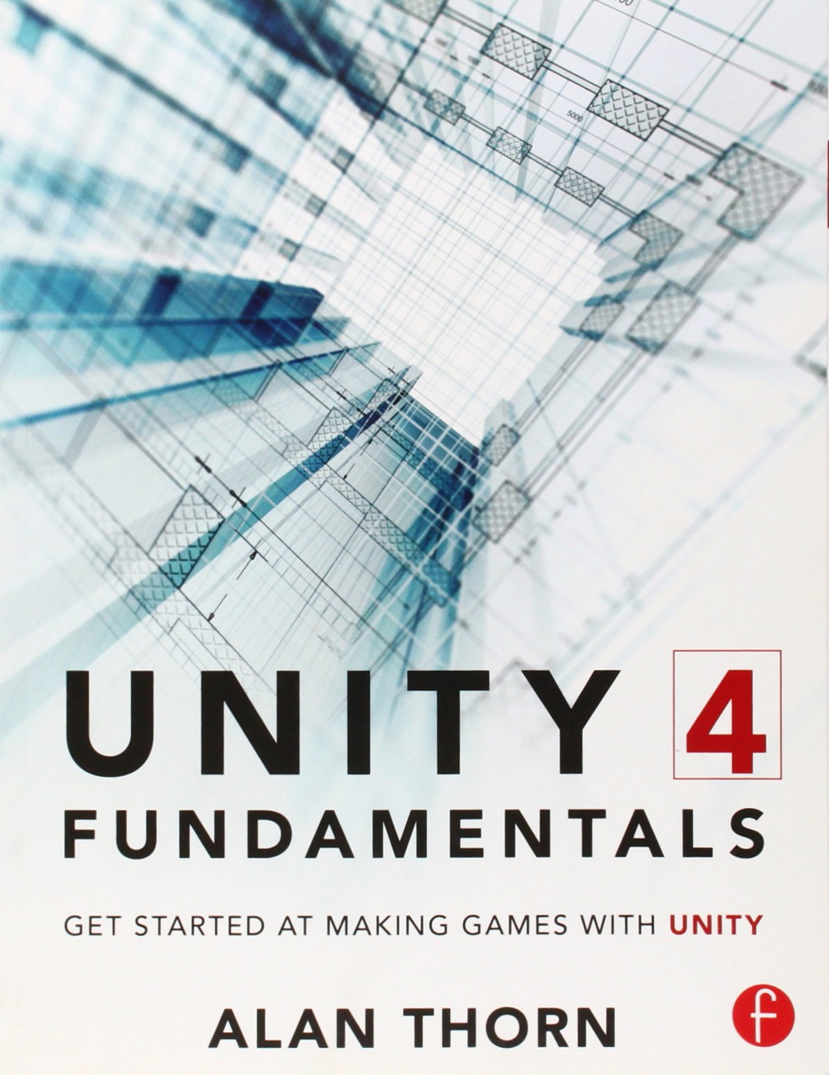 Unity 4 Fundamentals: Get Started at Making Games with Unity,Used