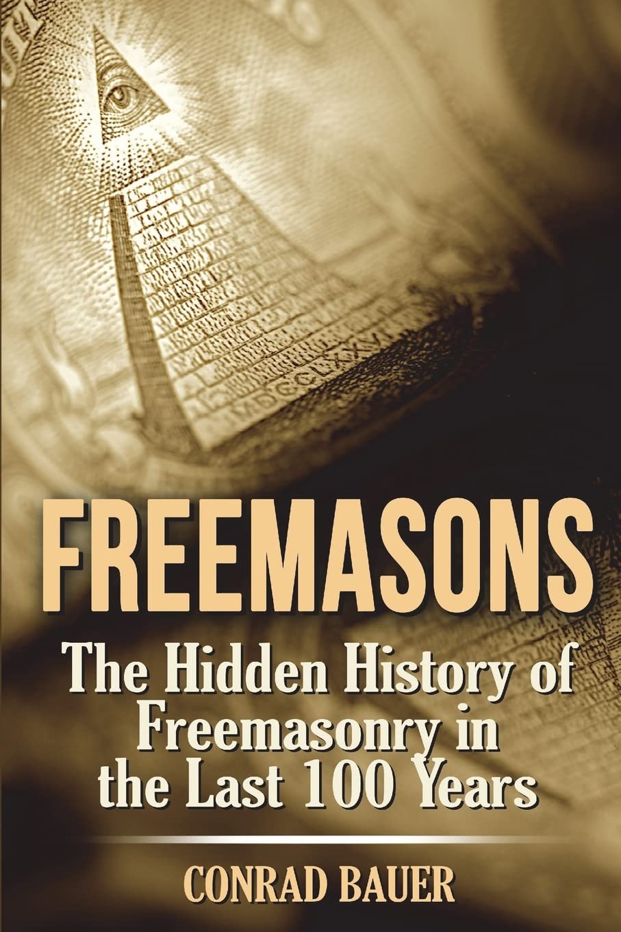 Freemasons: The Hidden History of Freemasonry in the Last 100 Years,Used