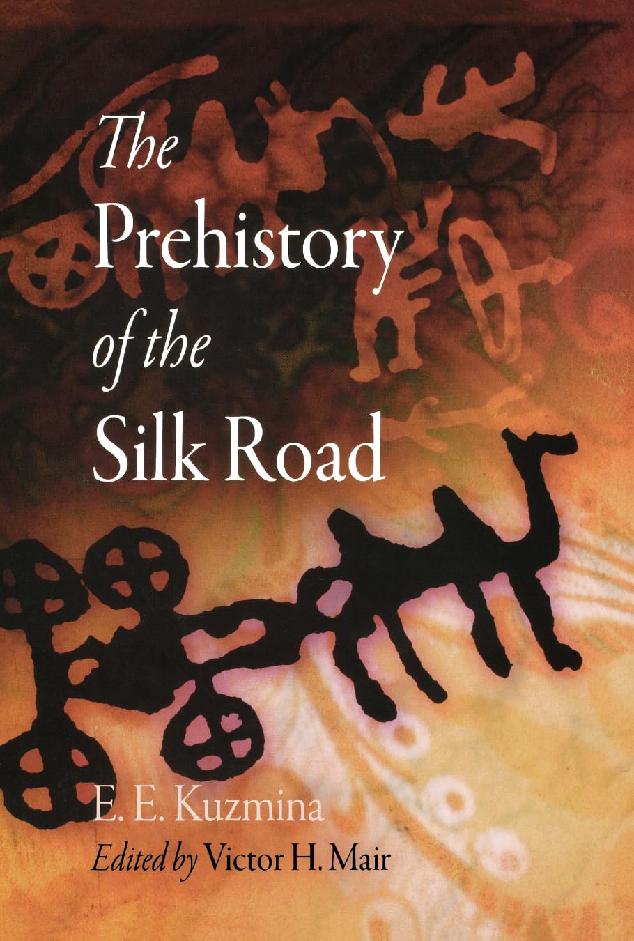 The Prehistory Of The Silk Road (Encounters With Asia),Used