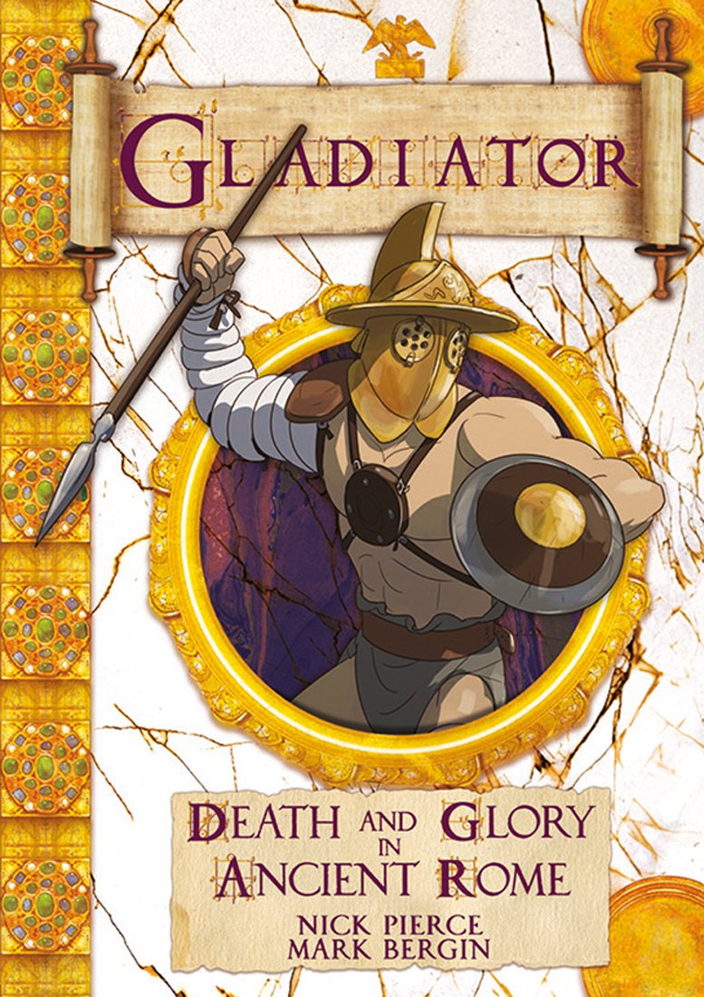 Gladiator: Death and Glory in Ancient Rome (Chronicles)
