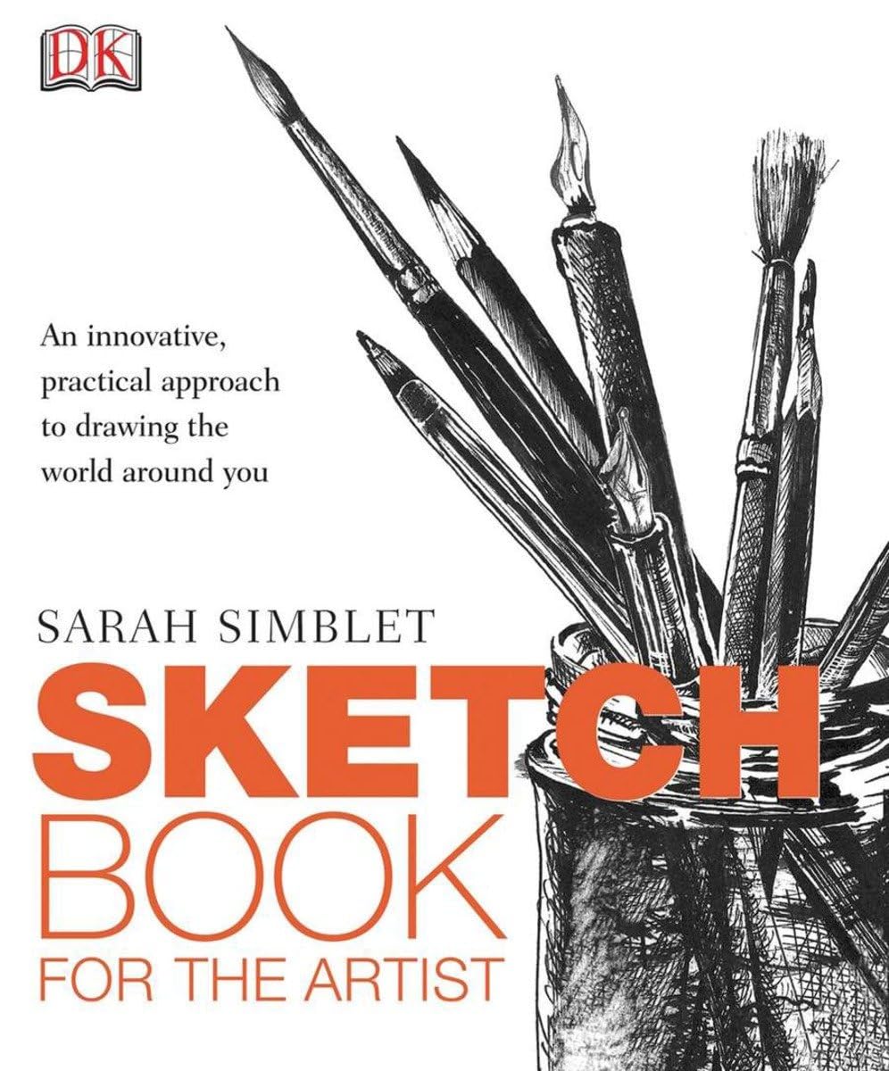 Sketch Book For The Artist: An Innovative, Practical Approach To Drawing The World Around You