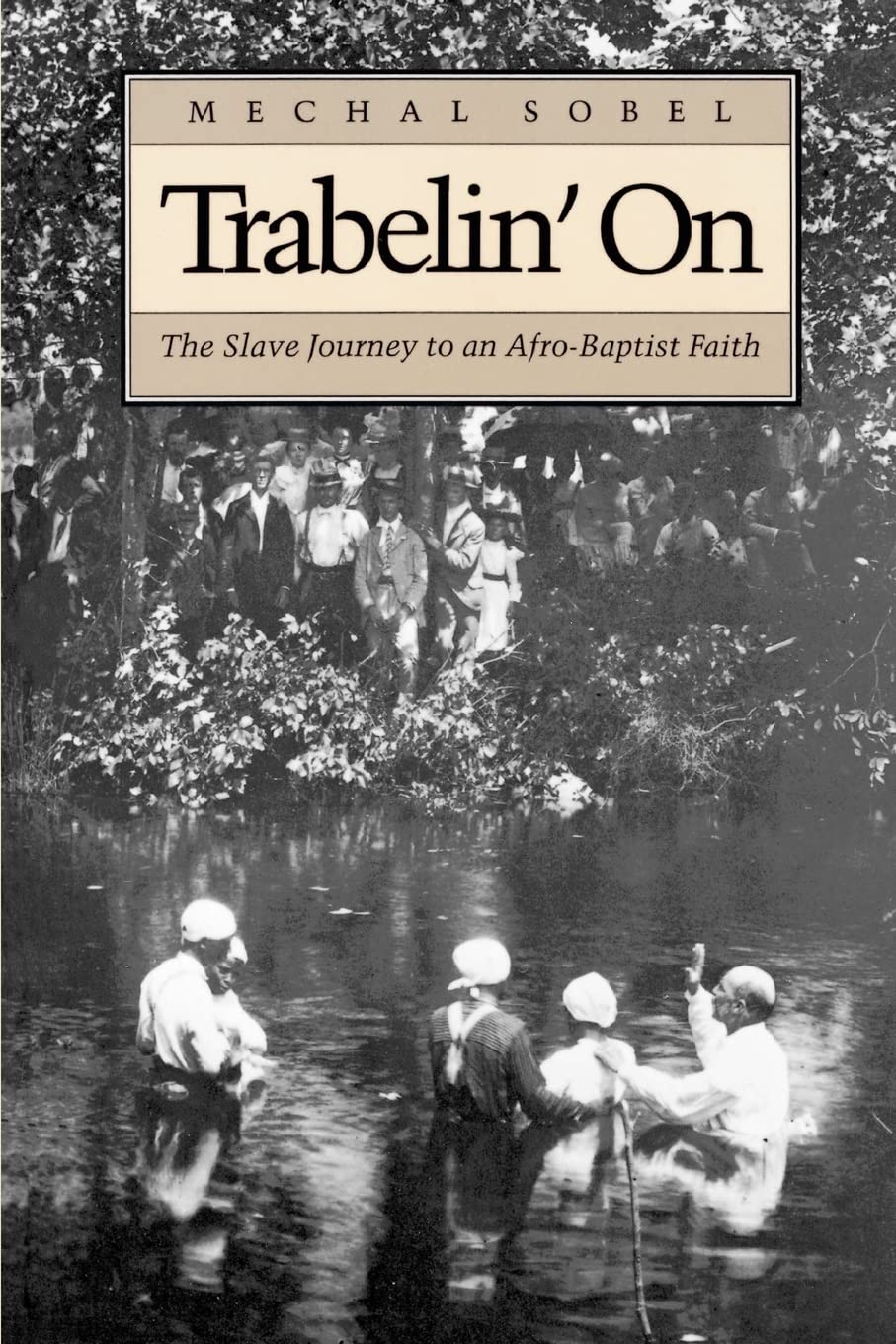 Trabelin' On: The Slave Journey To An Afrobaptist Faith,Used