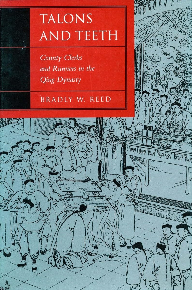 Talons And Teeth: County Clerks And Runners In The Qing Dynasty (Law, Society, And Culture In China),Used