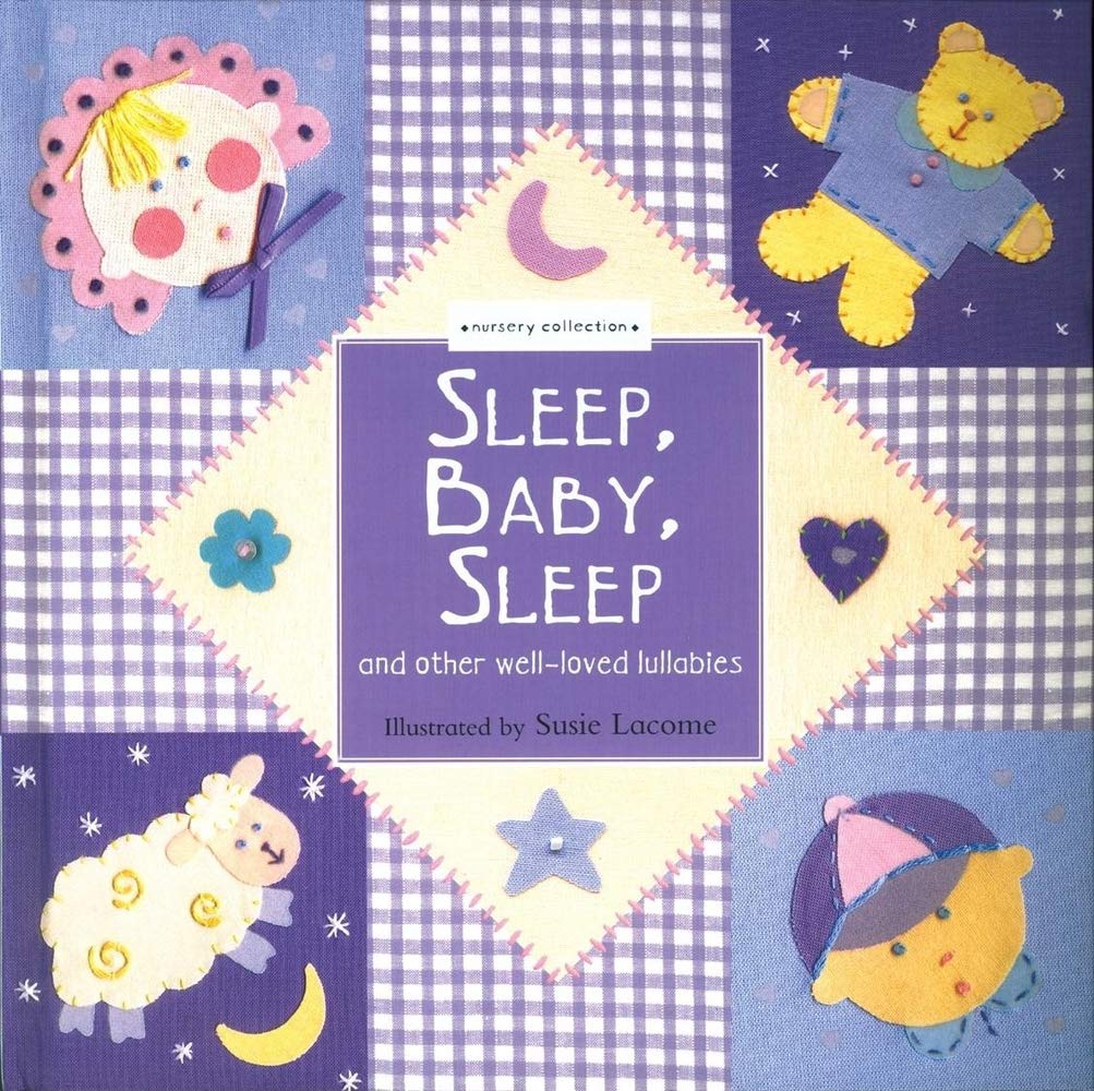 Sleep, Baby, Sleep: And Other WellLoved Lullabies, A Nursery Collection Book,Used
