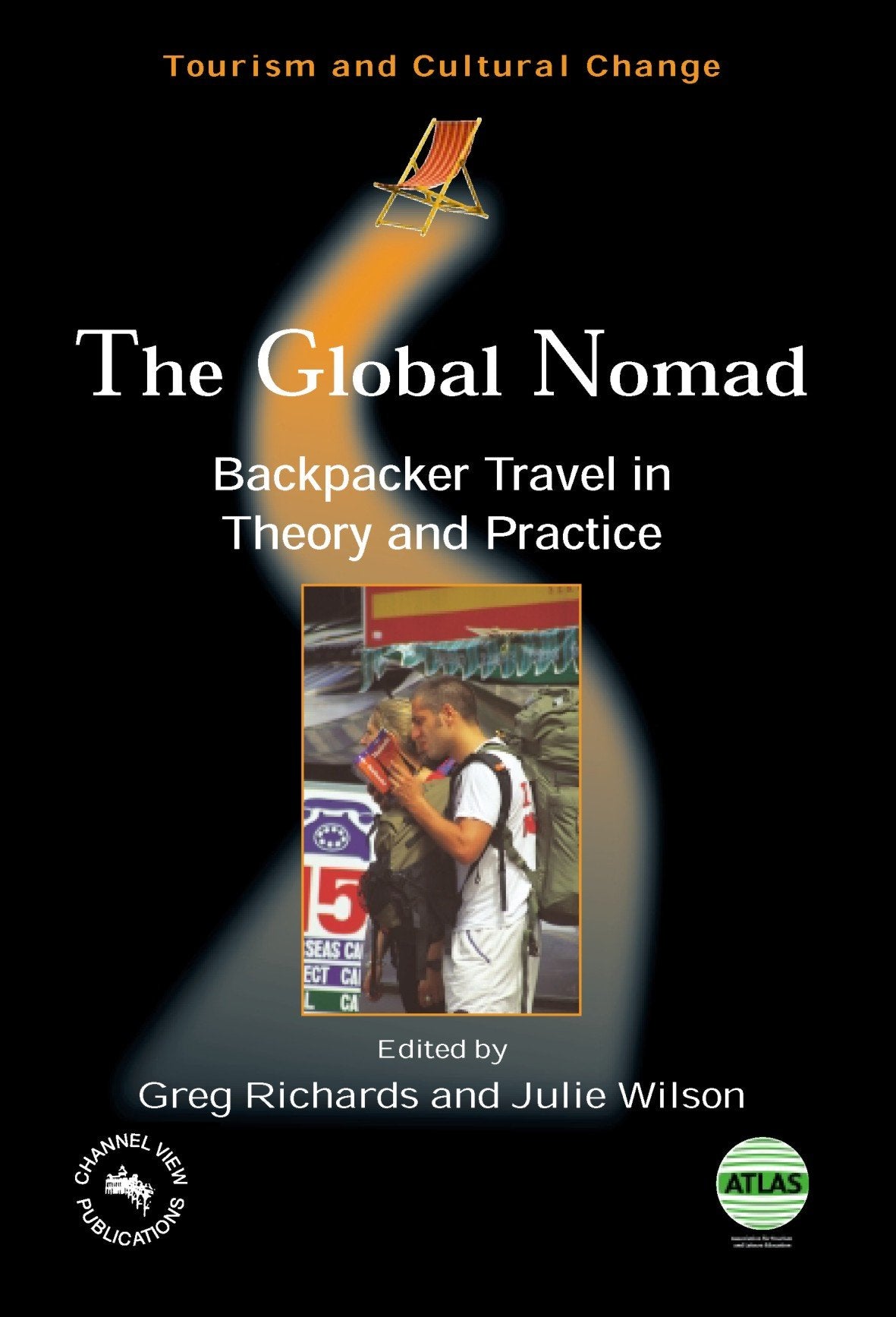 The Global Nomad: Backpacker Travel in Theory and Practice (Tourism and Cultural Change, 3),Used
