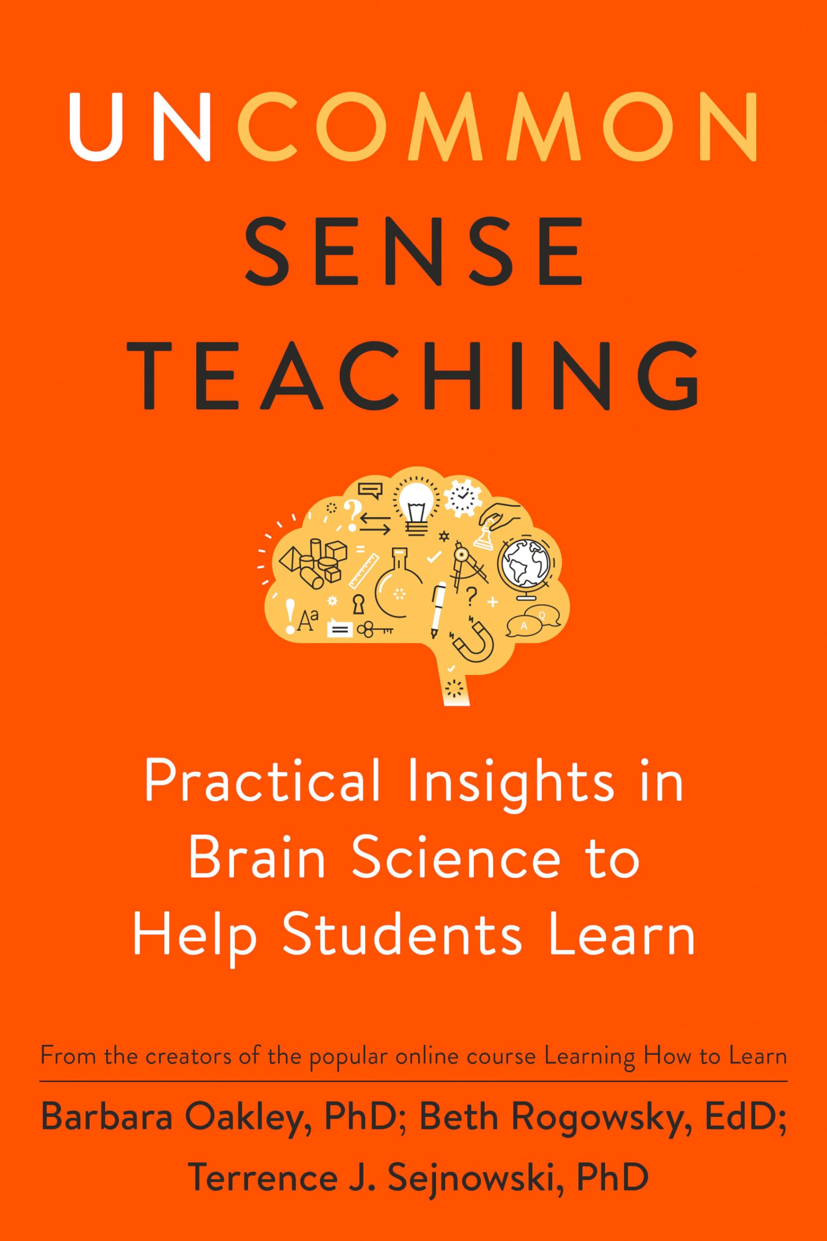 Uncommon Sense Teaching: Practical Insights In Brain Science To Help Students Learn,New