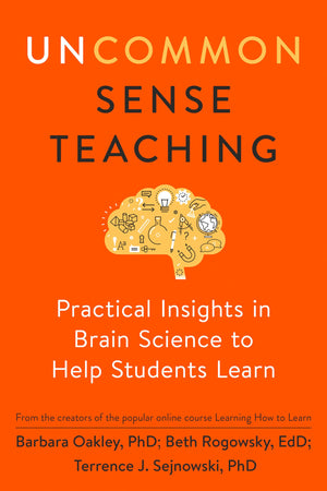Uncommon Sense Teaching: Practical Insights In Brain Science To Help Students Learn,New