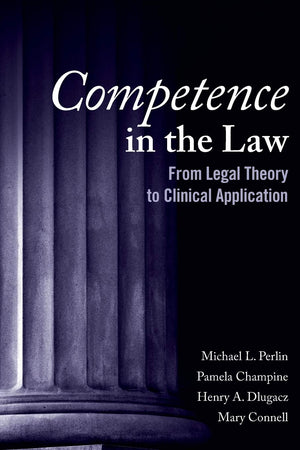 Competence in the Law: From Legal Theory to Clinical Application,Used
