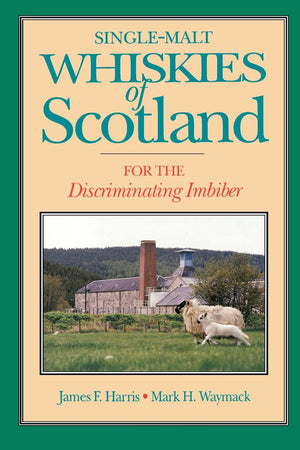 Singlemalt Whiskies Of Scotland: For The Discriminating Imbiber,New