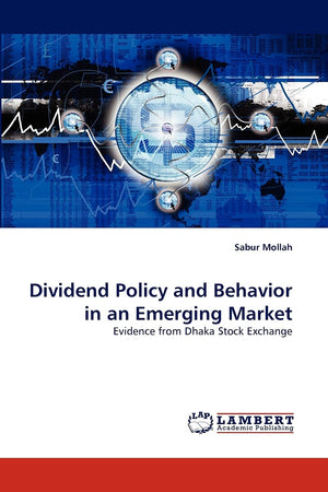 Dividend Policy and Behavior in an Emerging Market: Evidence from Dhaka Stock Exchange,Used