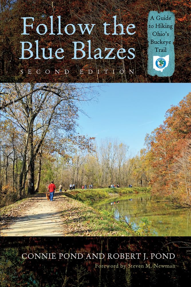 Follow The Blue Blazes: A Guide To Hiking Ohios Buckeye Trail,Used