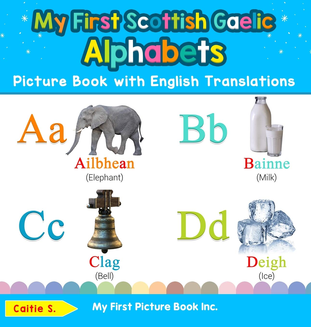 My First Scottish Gaelic Alphabets Picture Book with English Translations: Bilingual Early Learning & Easy Teaching Scottish Gae,Used