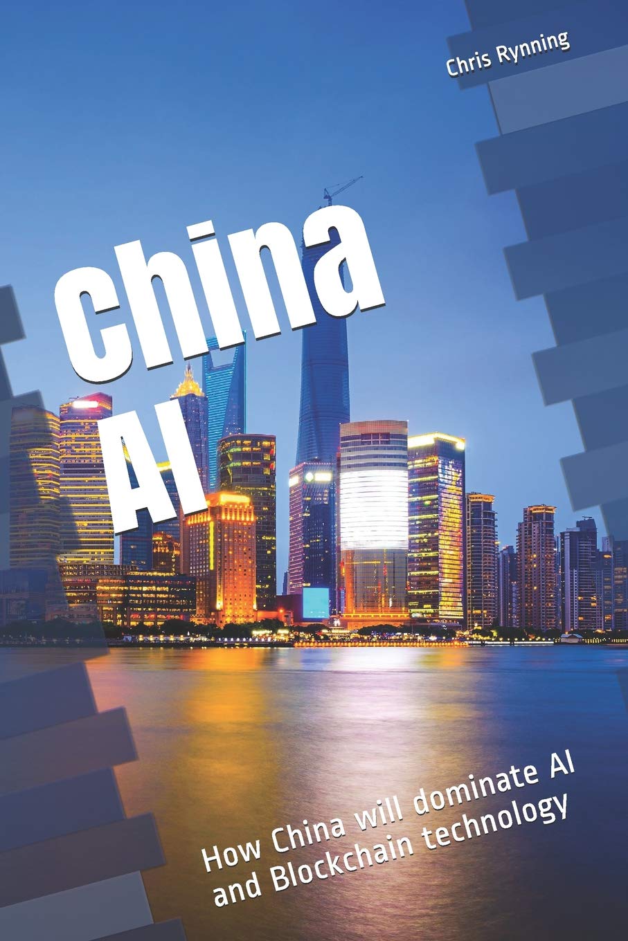 China AI: How China will dominate AI and Blockchain technology (One hour China reads),Used