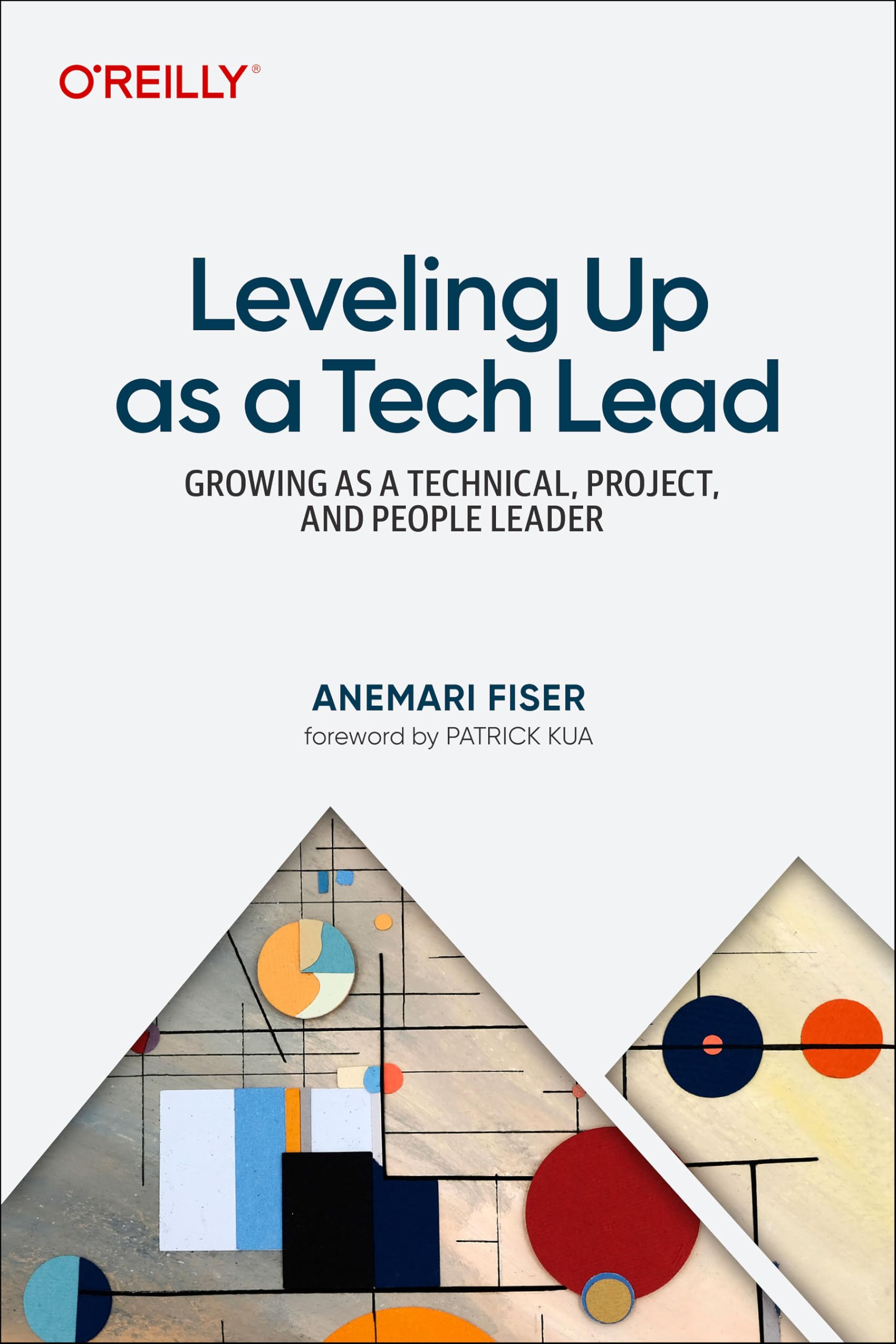 Leveling Up As A Tech Lead: Growing As A Technical, Project, And People Leader