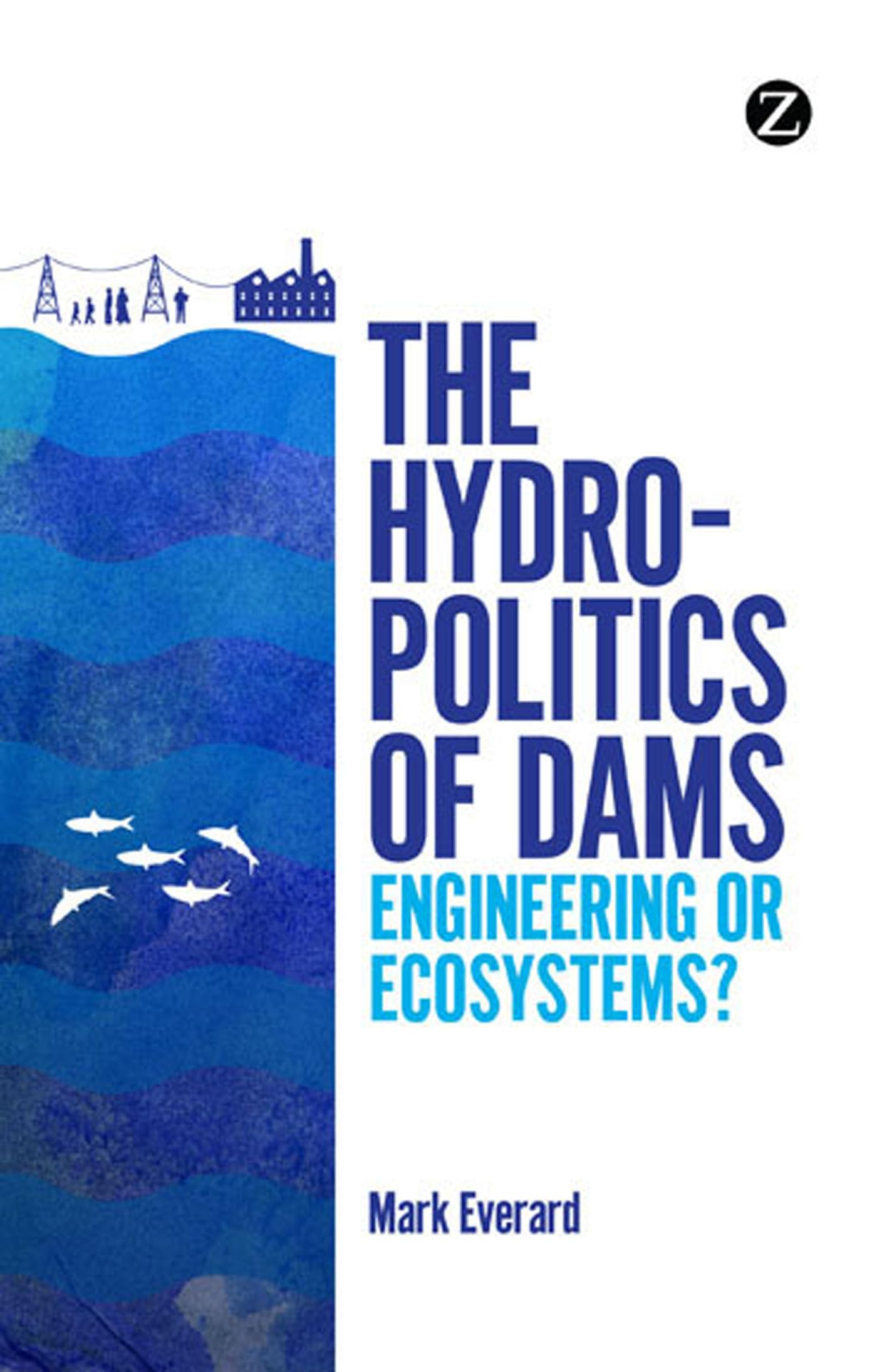 The Hydropolitics Of Dams: Engineering Or Ecosystems?,Used