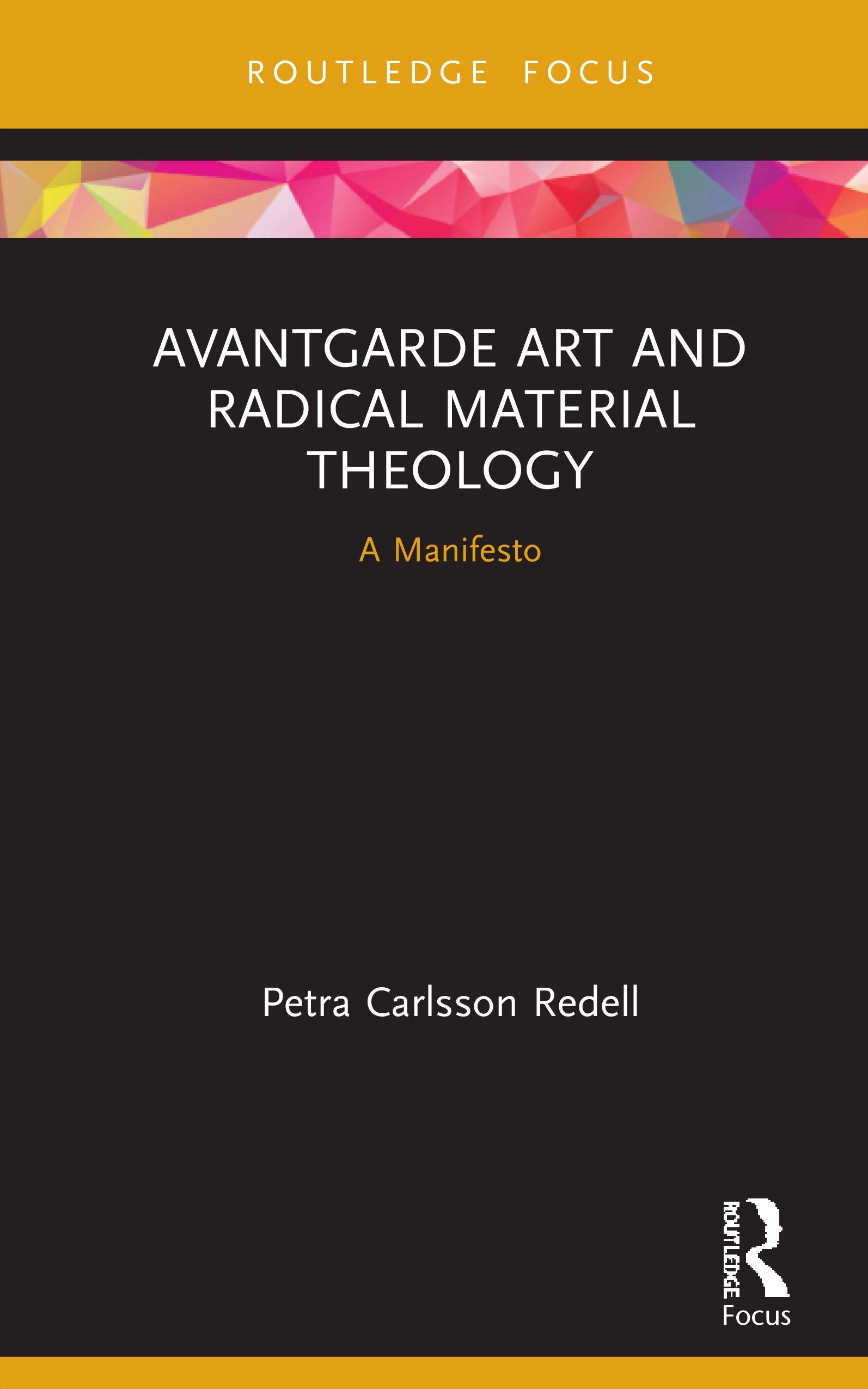 Avantgarde Art and Radical Material Theology (Routledge Focus on Religion),New
