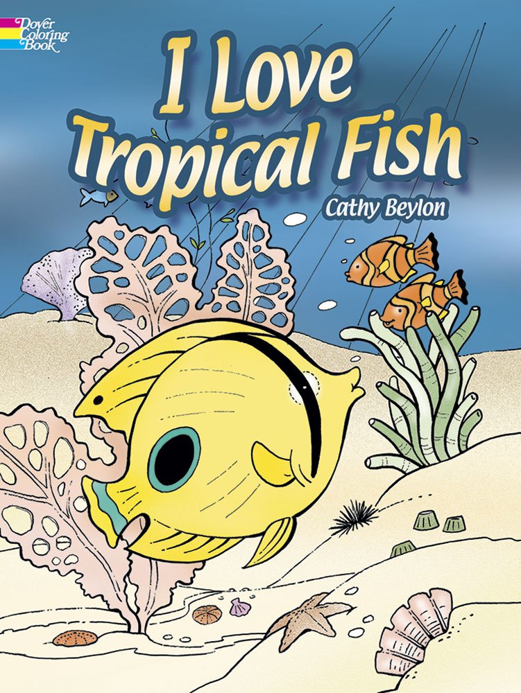 I Love Tropical Fish Coloring Book (Dover Sea Life Coloring Books),Used