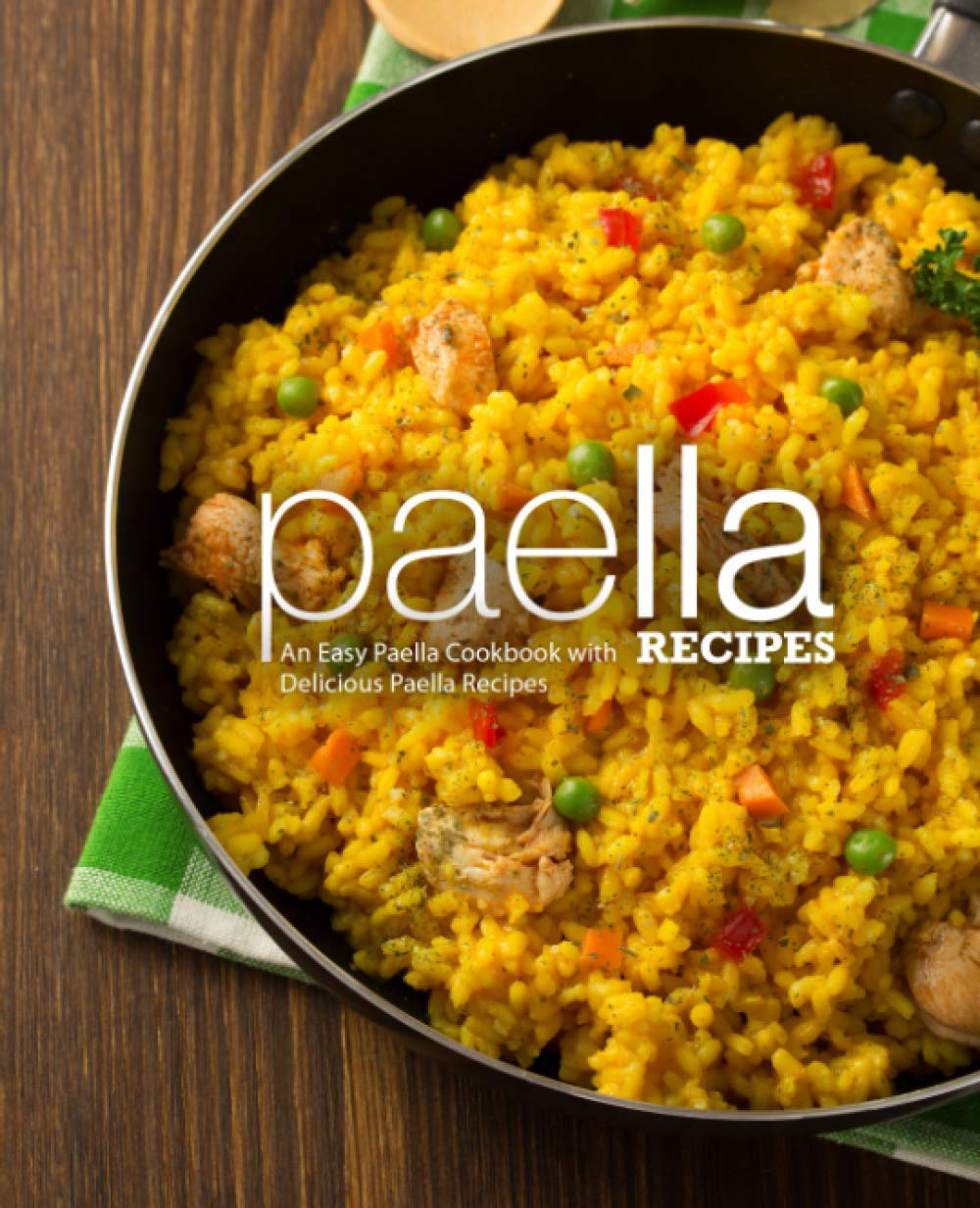 Paella Recipes: An Easy Paella Cookbook with Delicious Paella Recipes (2nd Edition),Used