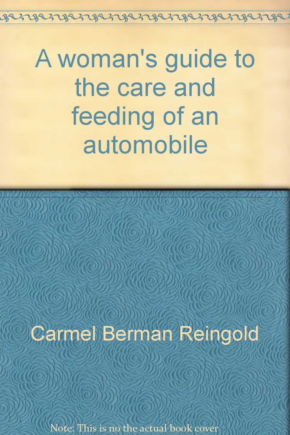 A woman's guide to the care and feeding of an automobile,Used
