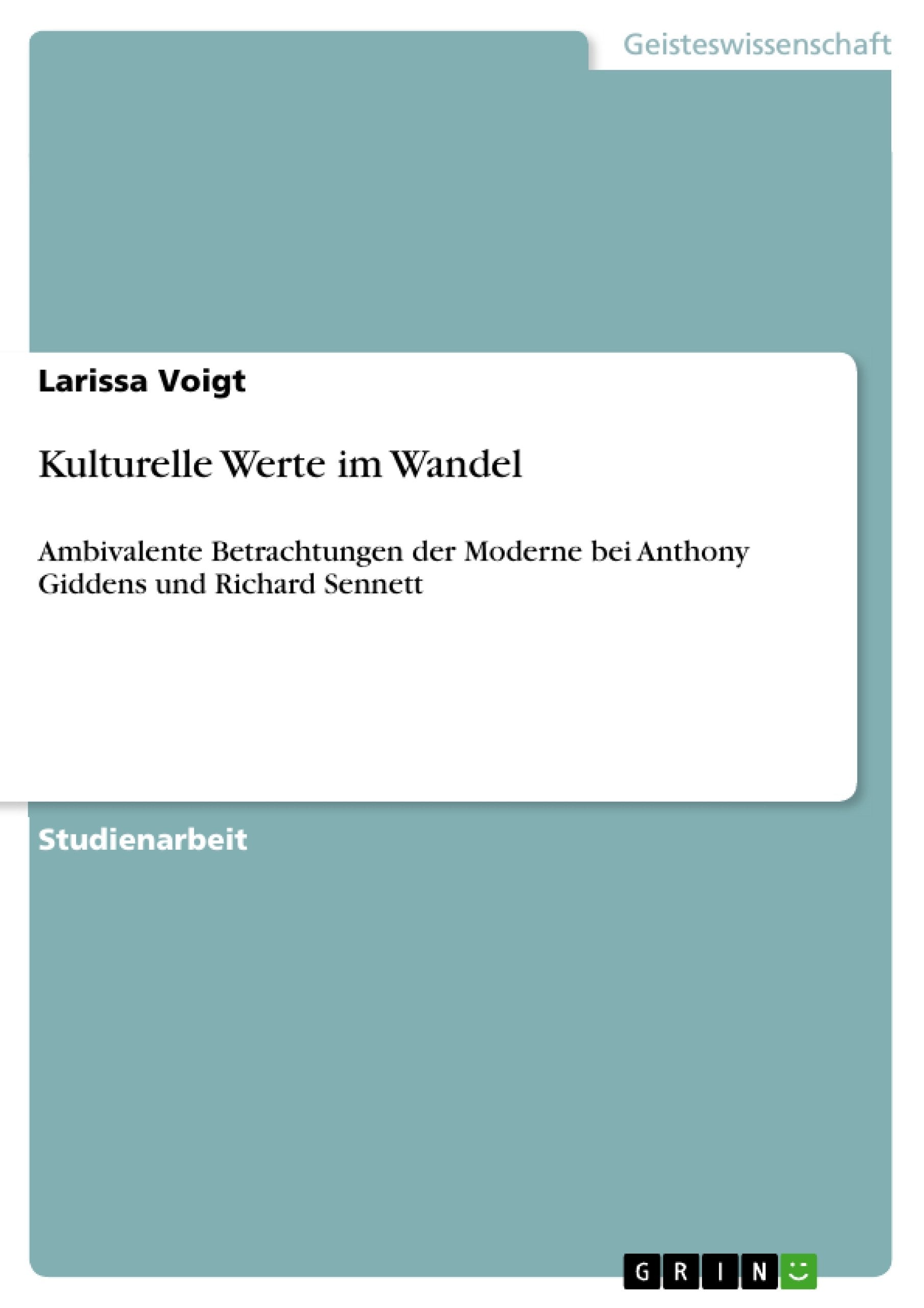 Kulturelle Werte Im Wandel: Ambivalente Betrachtungen Der Moderne Bei Anthony Giddens Und Richard Sennett (German Edition),Used