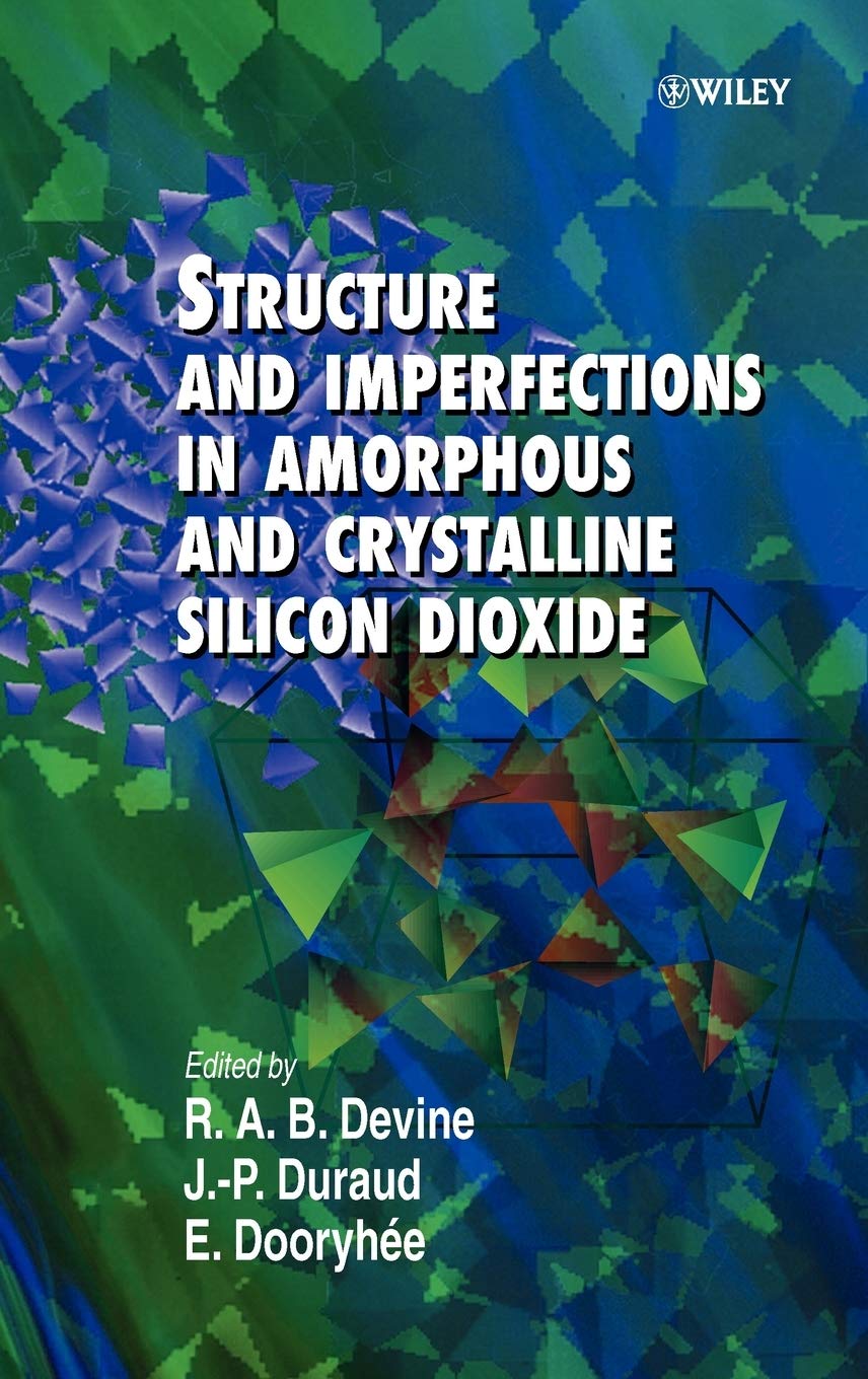 Structure and Imperfections in Amorphous and Crystalline Silicon Dioxide,Used