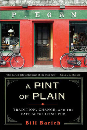 A Pint of Plain: Tradition, Change, and the Fate of the Irish Pub,Used