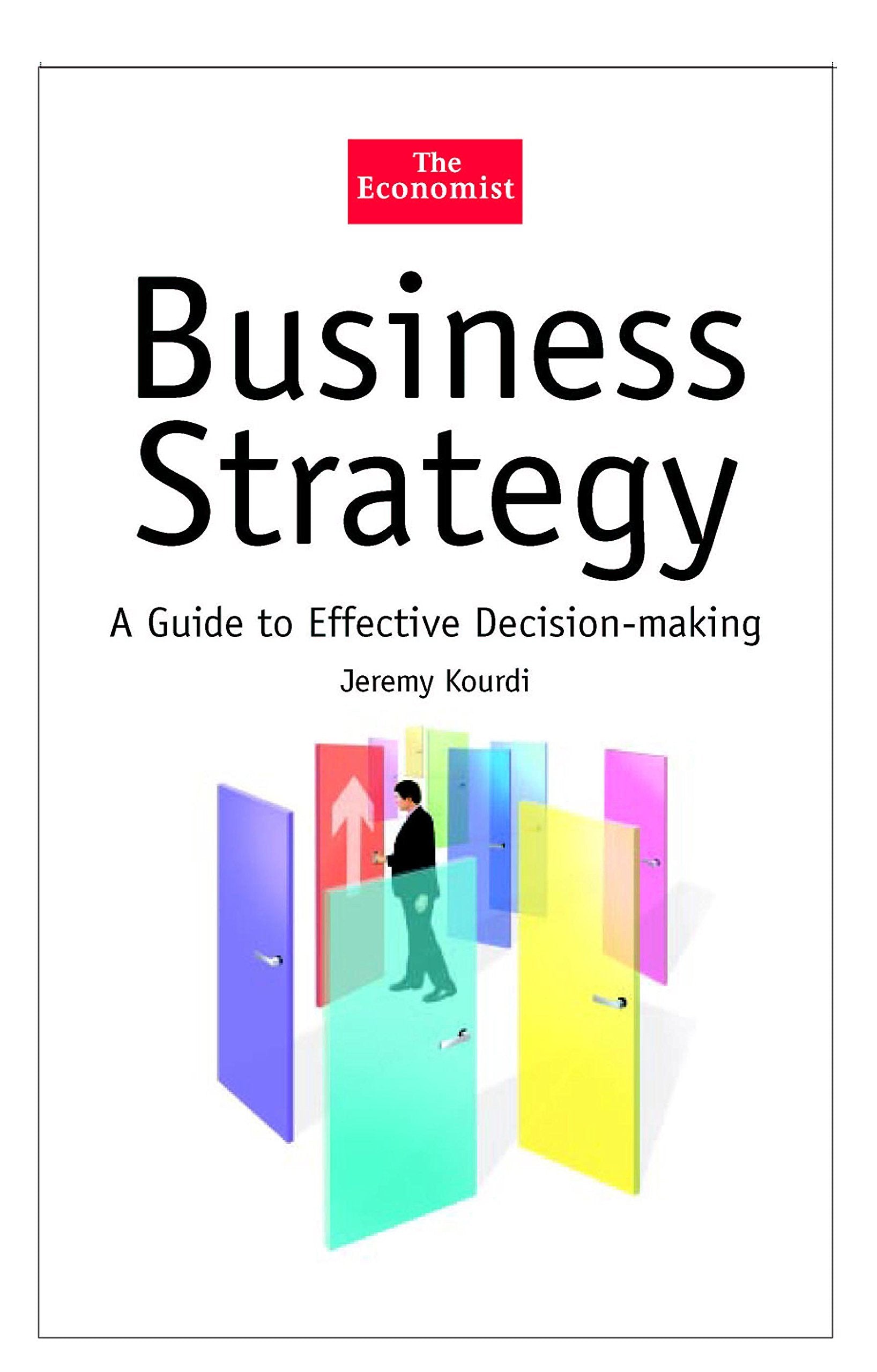 Business Strategy: A Guide to Effective DecisionMaking (The Economist Series),Used