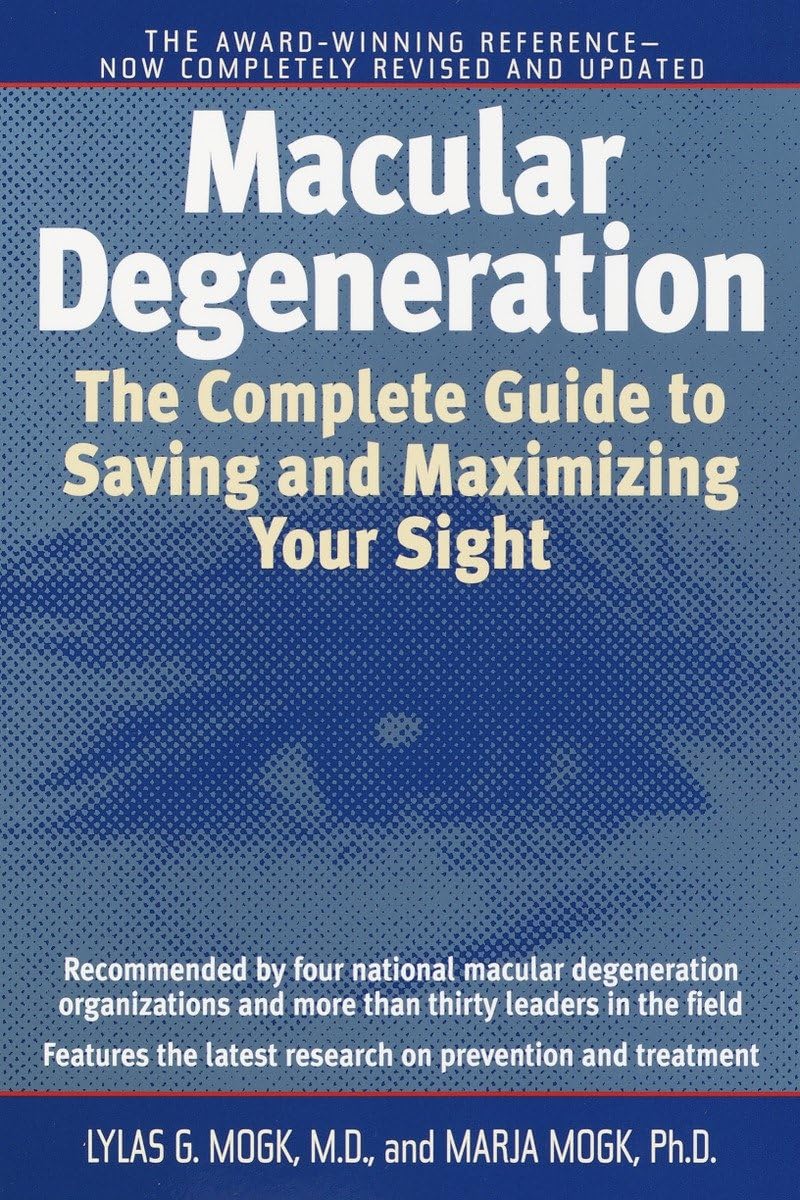 Macular Degeneration: The Complete Guide to Saving and Maximizing Your Sight,Used