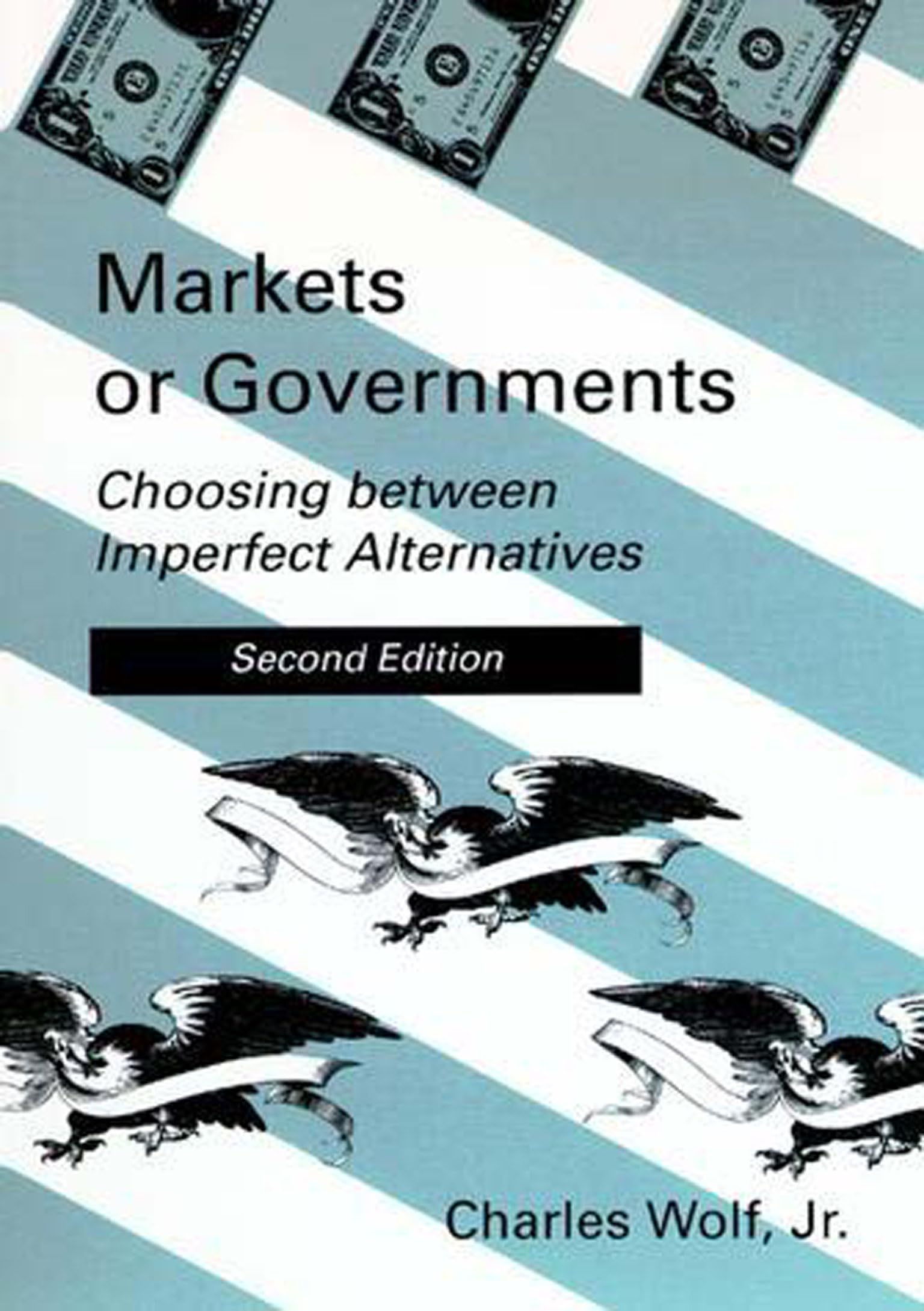 Markets Or Governments  2Nd Edition: Choosing Between Imperfect Alternatives,Used