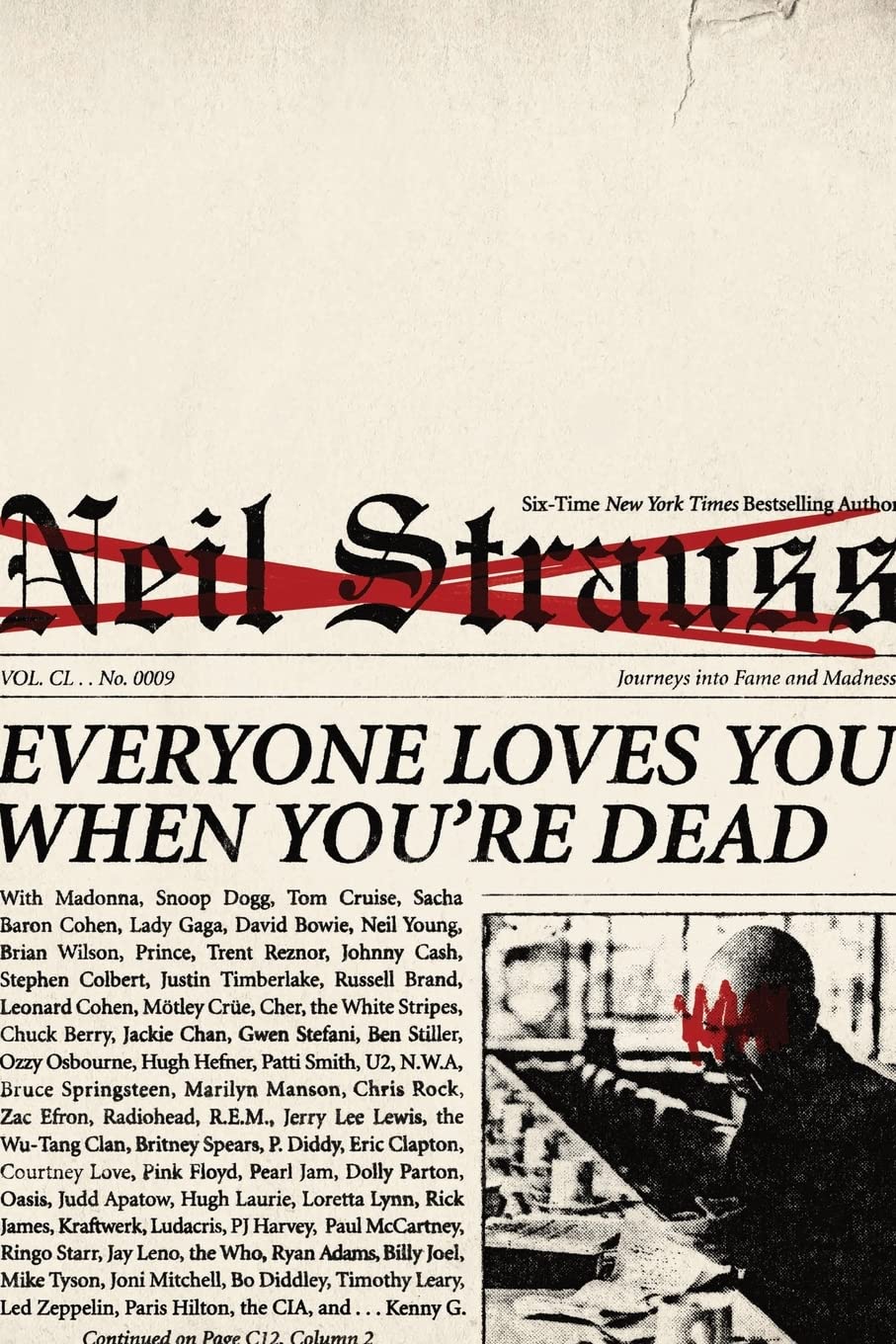 Everyone Loves You When You'Re Dead: Journeys Into Fame And Madness