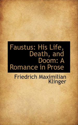 Faustus: His Life, Death, and Doom: a Romance in Prose,Used