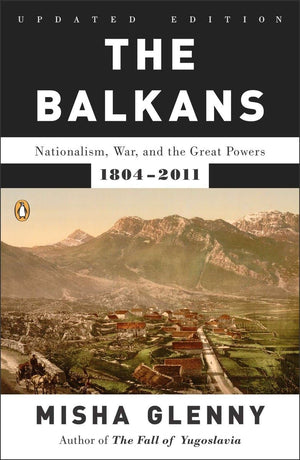 The Balkans: Nationalism, War, and the Great Powers, 18042011,Used
