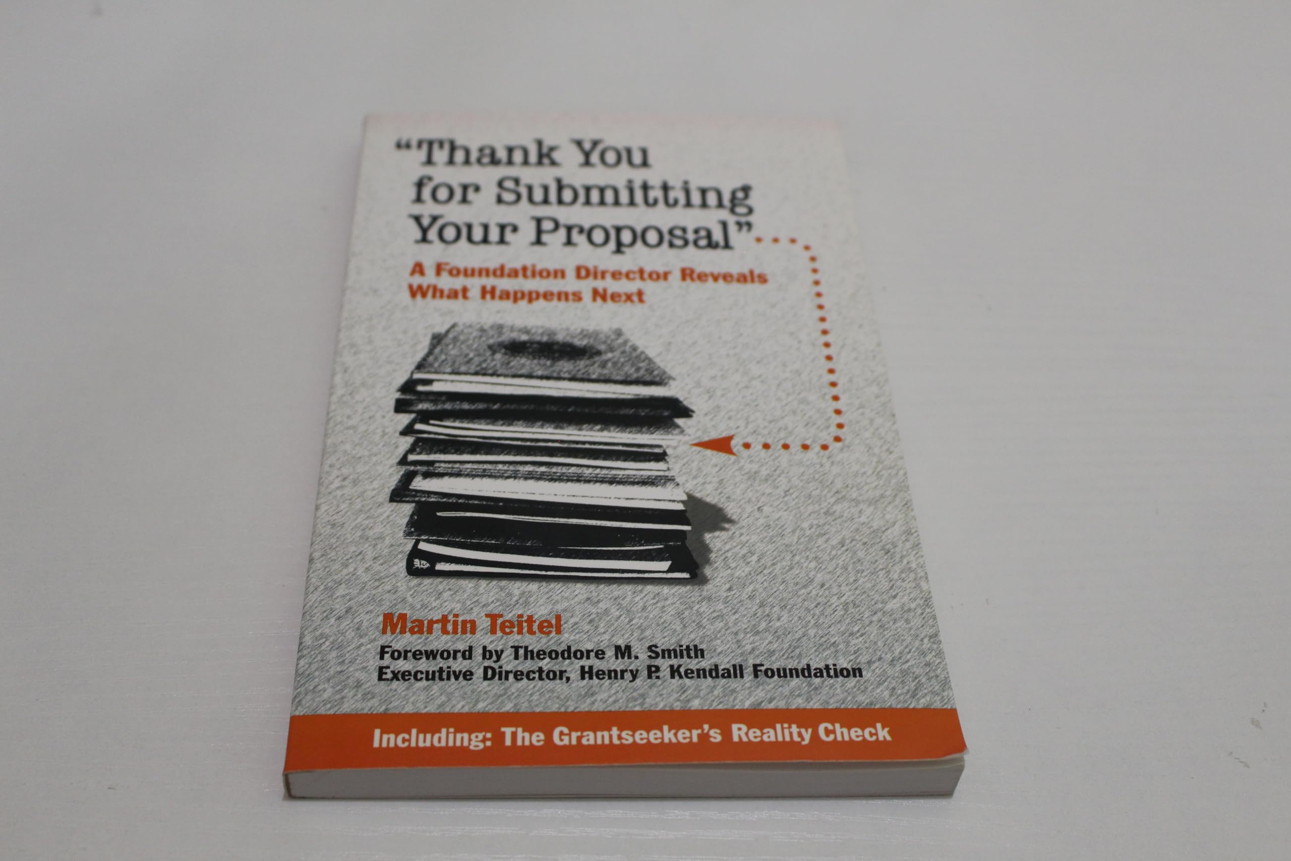 Thank You for Submitting Your Proposal: A Foundation Director Reveals What Happens Next,New