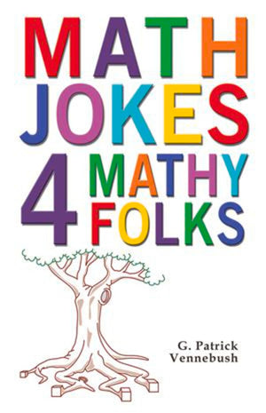 Math Jokes 4 Mathy Folks,New