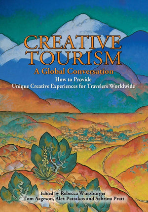 Creative Tourism, A Global Conversation,New