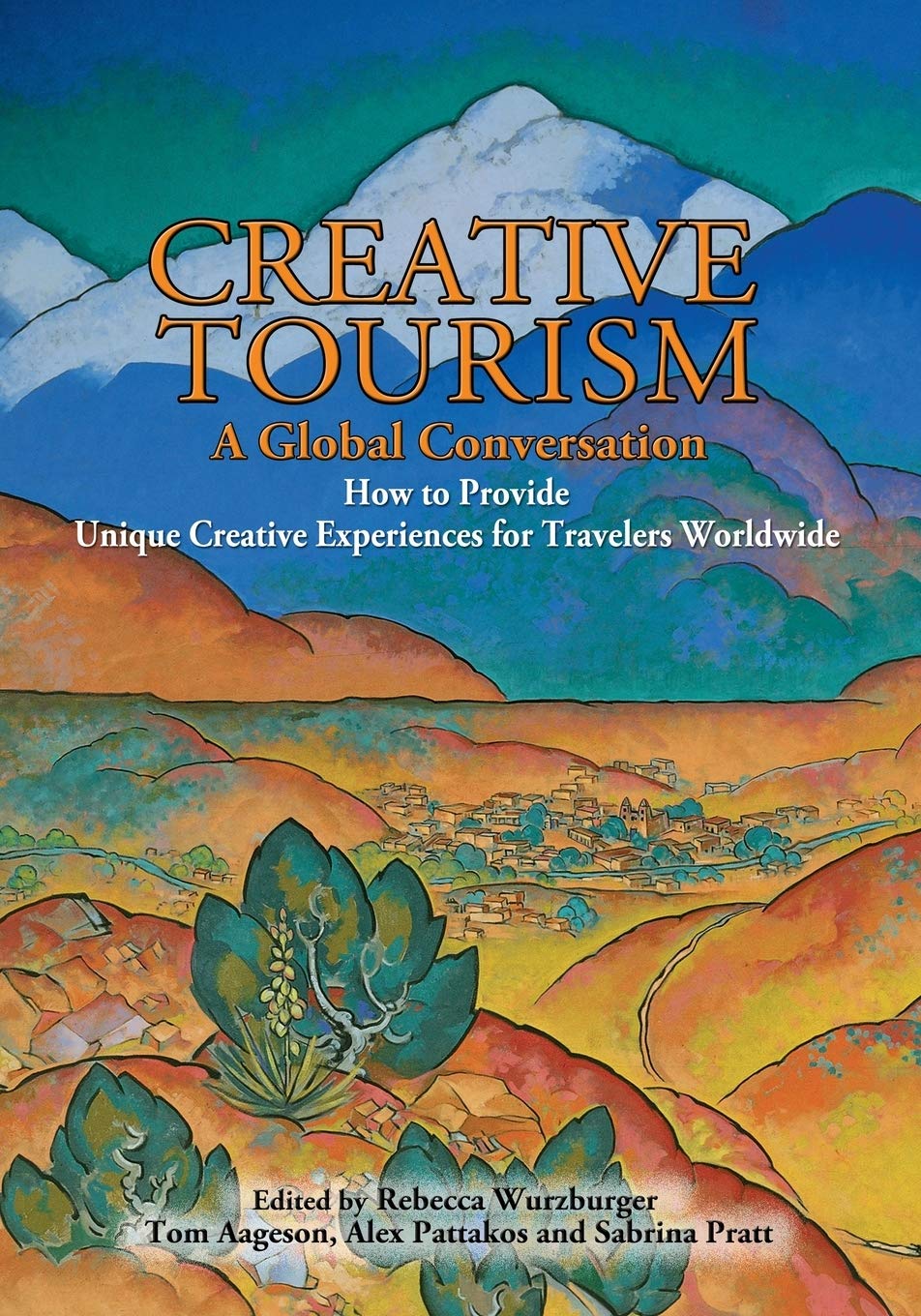 Creative Tourism, A Global Conversation,New