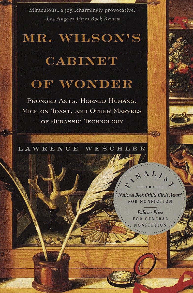 Mr. Wilson's Cabinet of Wonder: Pronged Ants, Horned Humans, Mice on Toast, and Other Marvels of Jurassic Technology,Used
