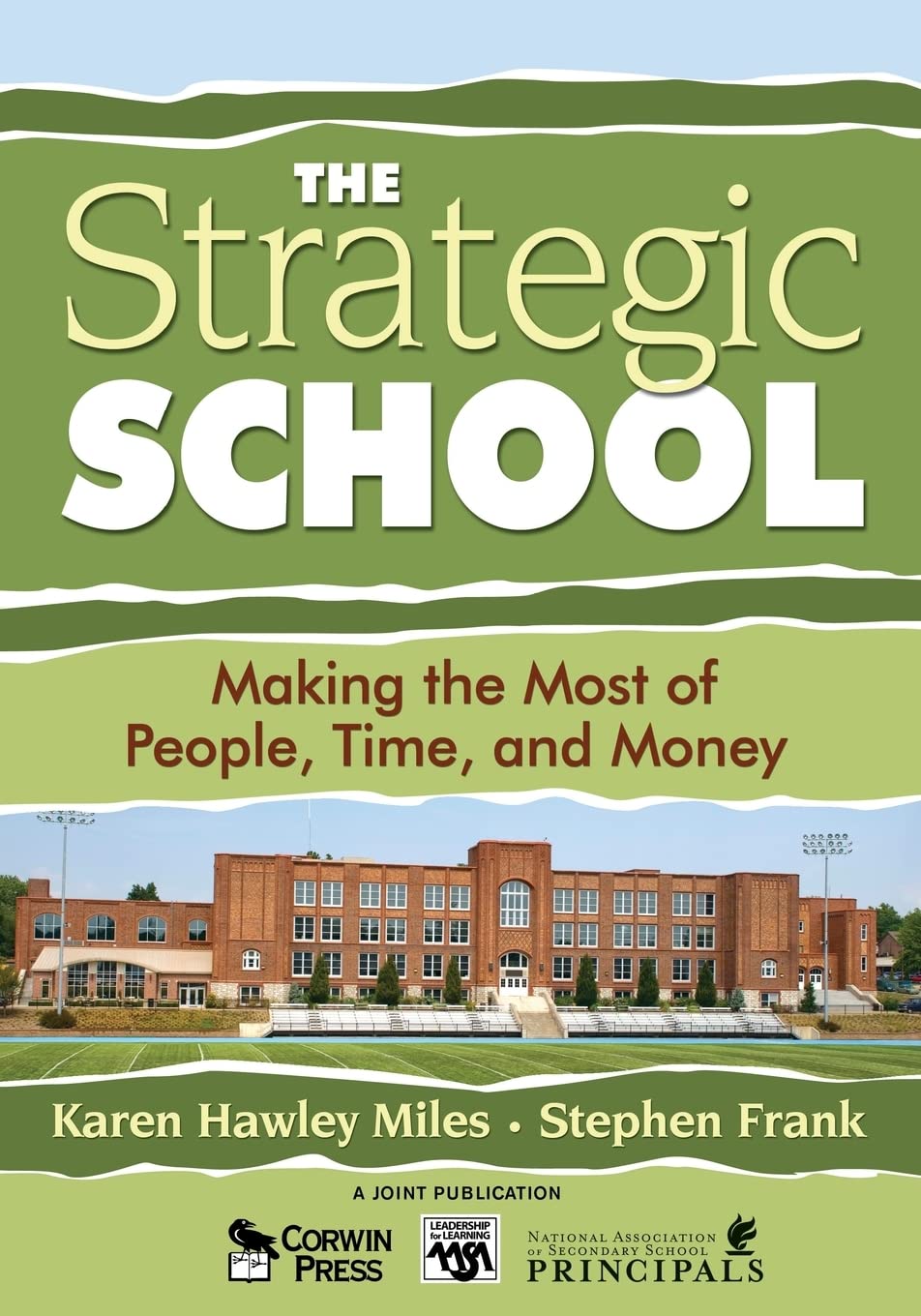 The Strategic School: Making the Most of People, Time, and Money (Leadership for Learning Series),Used