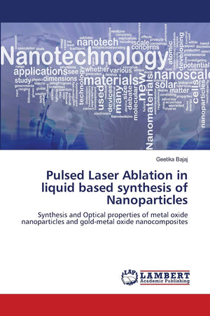 Pulsed Laser Ablation in liquid based synthesis of Nanoparticles: Synthesis and Optical properties of metal oxide nanoparticles ,Used