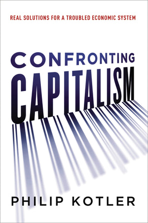 Confronting Capitalism: Real Solutions For A Troubled Economic System,Used