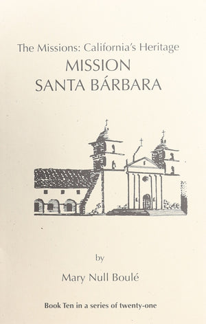 The Missions: California's Heritage : Mission Santa Barbara,Used