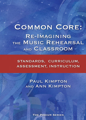 Common Core: ReImagining the Music Rehearsal and Classroom; Standards, Curriculum, Assessment, Instruction,Used