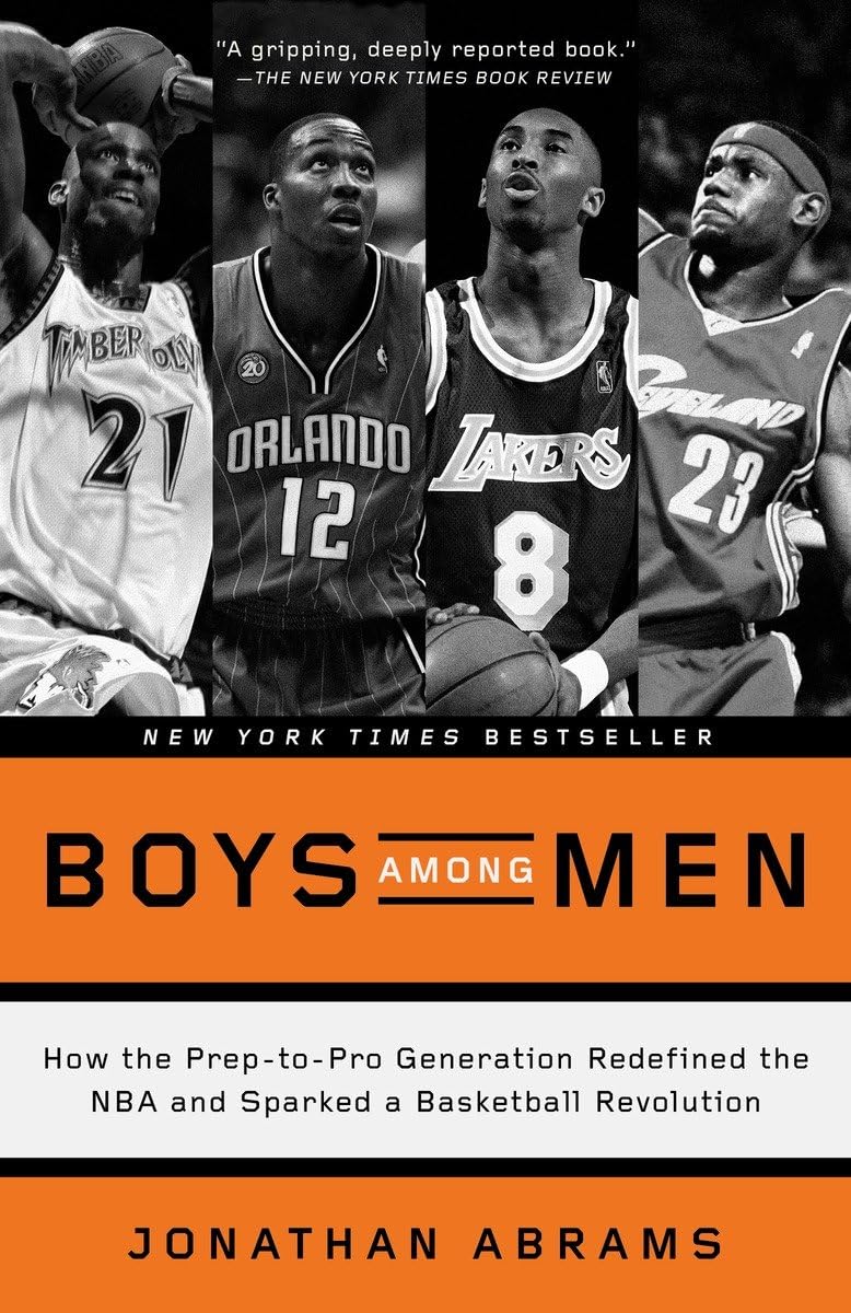 Boys Among Men: How The Preptopro Generation Redefined The Nba And Sparked A Basketball Revolution,New