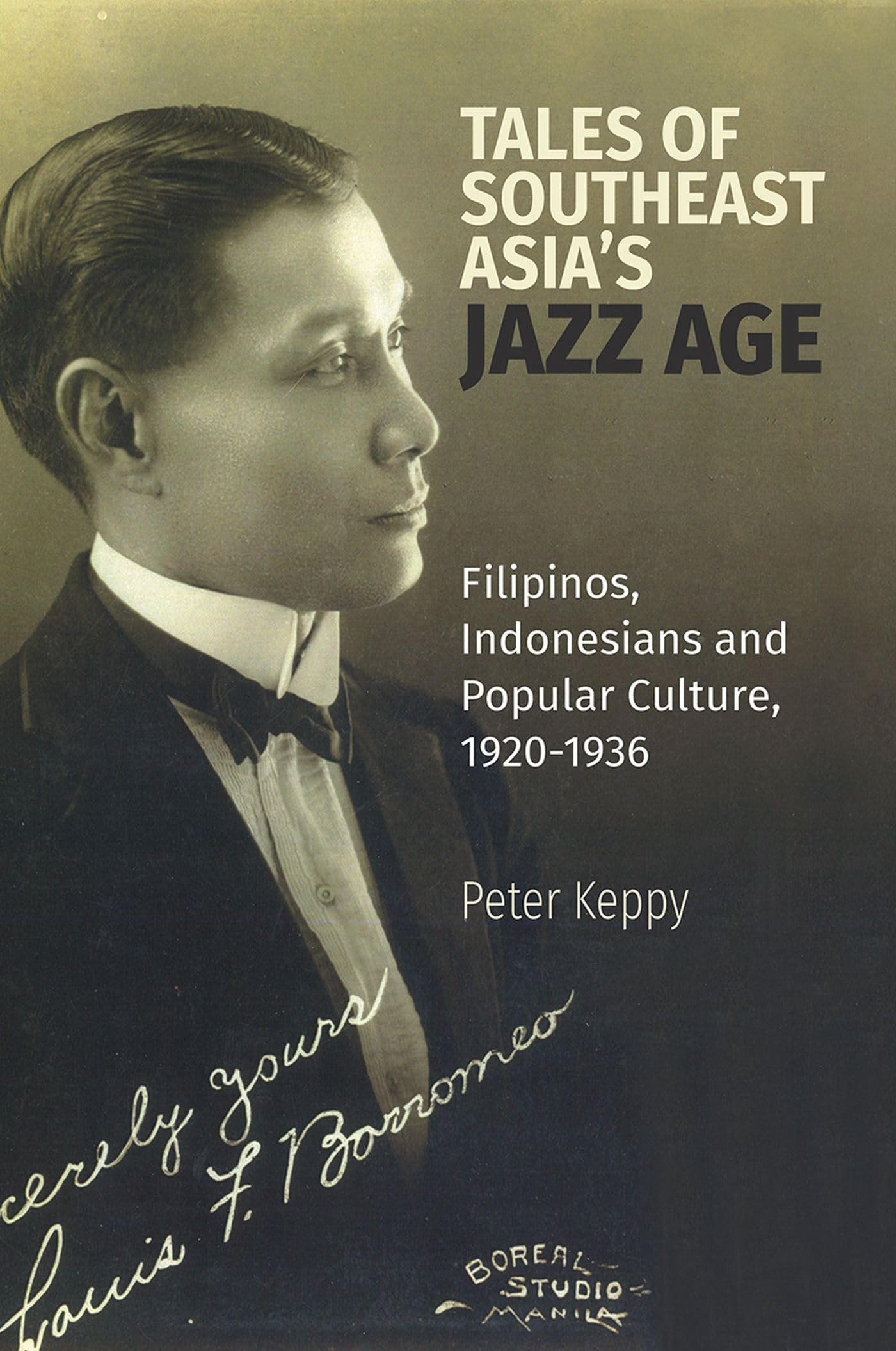 Tales of Southeast Asias Jazz Age: Filipinos, Indonesians and Popular Culture, 19201936