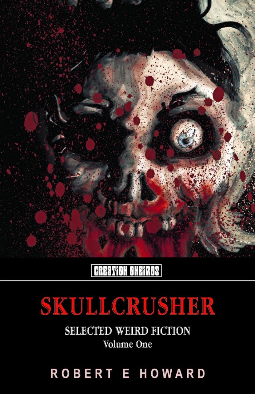Skullcrusher: Selected Weird Fiction, Volume One,Used