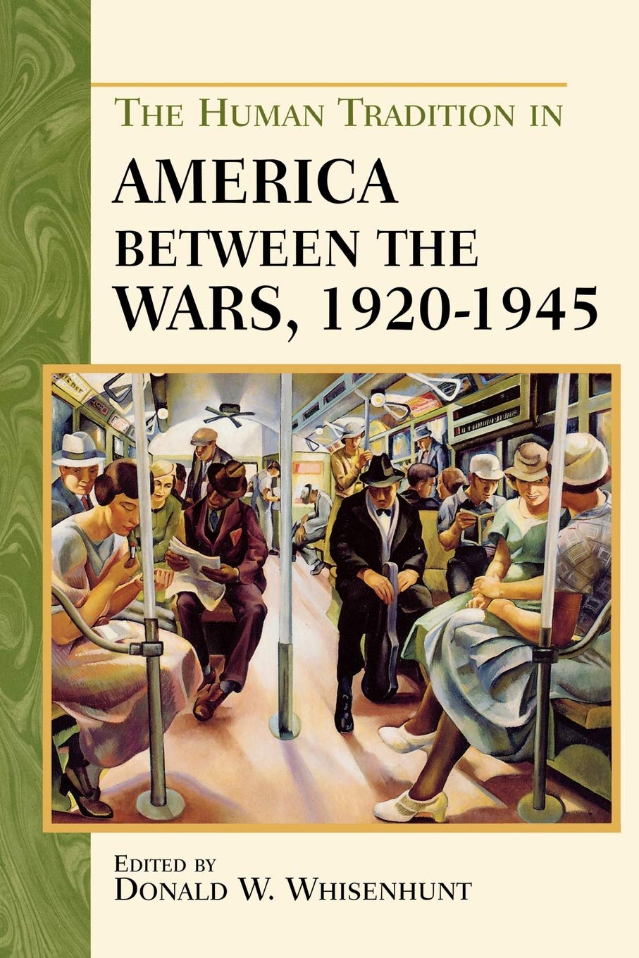 The Human Tradition In America Between The Wars, 19201945,New