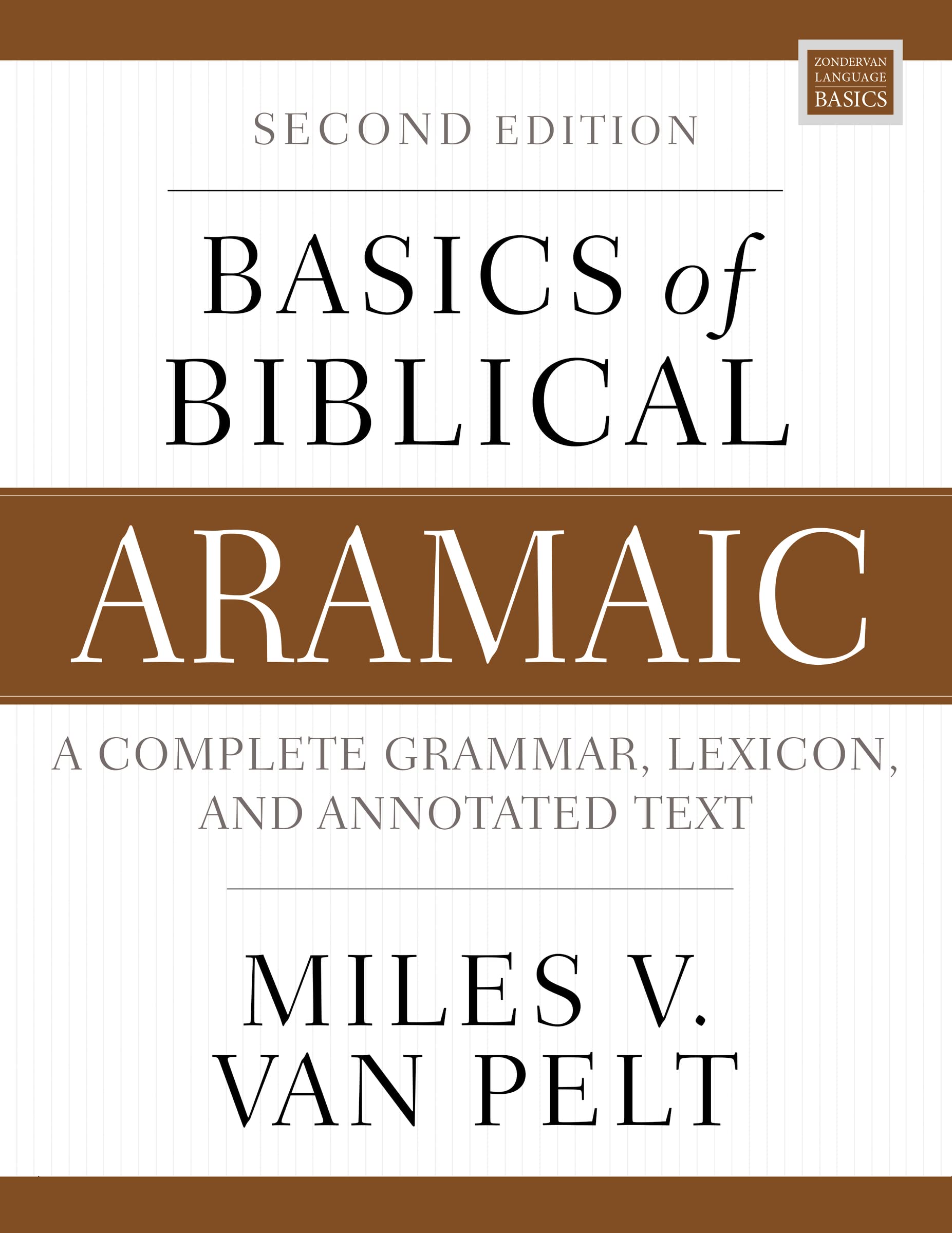 Basics Of Biblical Aramaic, Second Edition: Complete Grammar, Lexicon, And Annotated Text (Zondervan Language Basics Series)