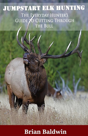 Jumpstart Elk Hunting: The Everyday Hunter's Guide to Cutting Through the Bull,Used